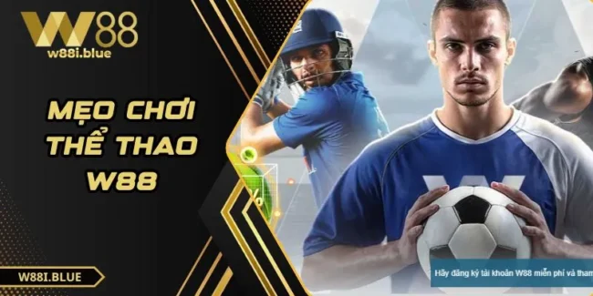 Mẹo chơi thể thao W88